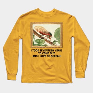 Cicadas are Gay (dark text) Long Sleeve T-Shirt